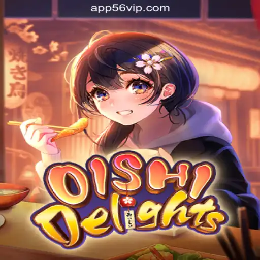 OishiDelights: Unveiling the Slots Sensation on 56VIP.com Platform